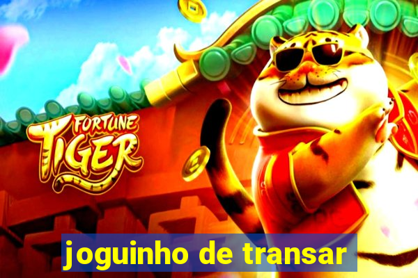 joguinho de transar